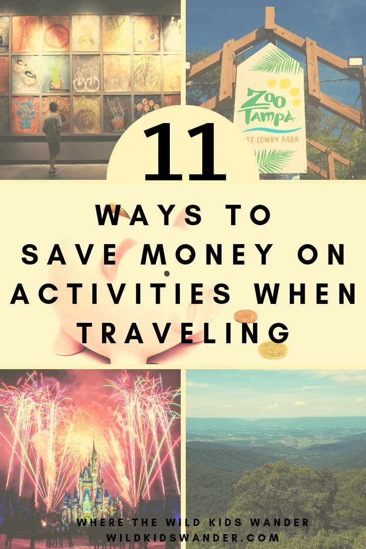 11 great tips to save money on family activities and attractions when traveling. - Where the Wild Kids Wander - #budgettravel #savingmoney