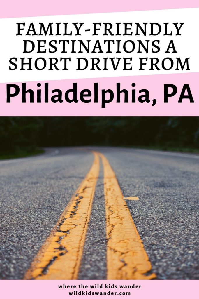 Are you looking for a family-friendly getaway that is within a short drive from Philadelphia? We share some of our favorite big cities and small towns. How many of these weekend getaways from Philadelphia have you been to? - Where the Wild Kids Wander