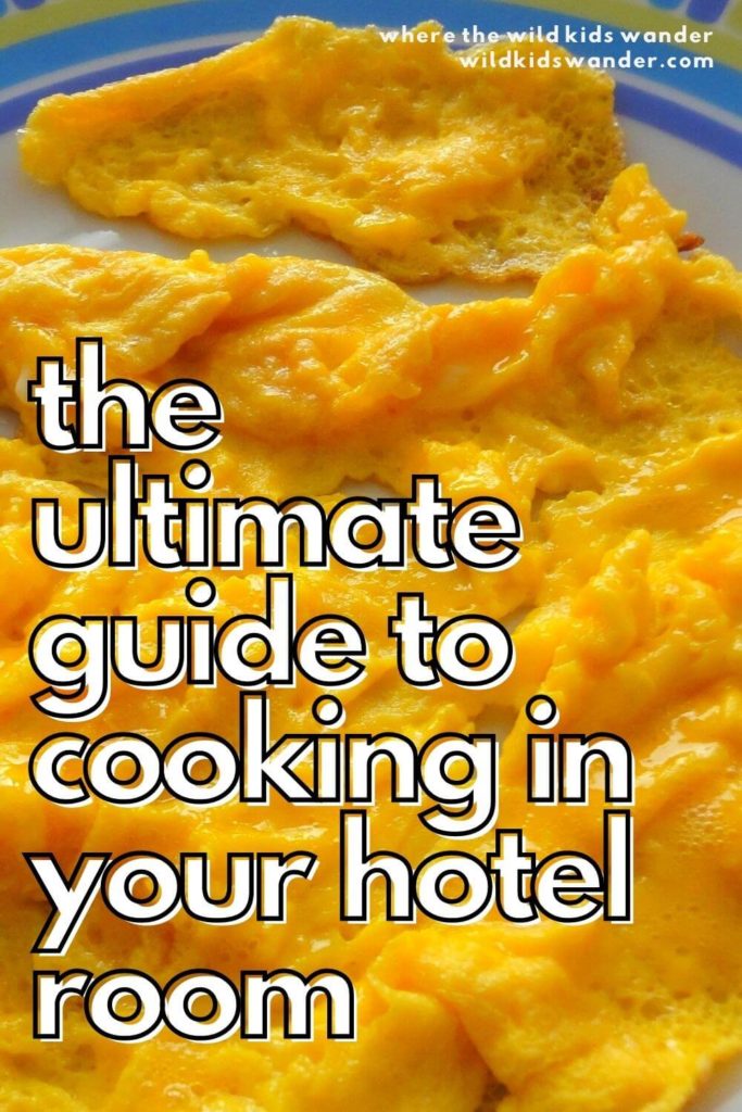 The ultimate guide to hotel room cooking: Easy meals to prepare in a hotel with only a fridge and microwave. Breakfast in your hotel room, and even dinner! Learn our best tips and meal ideas! - Where the Wild Kids Wander - Budget Travel | Money Saving Travel Tips | Cooking on Vacation | Family Travel Tips