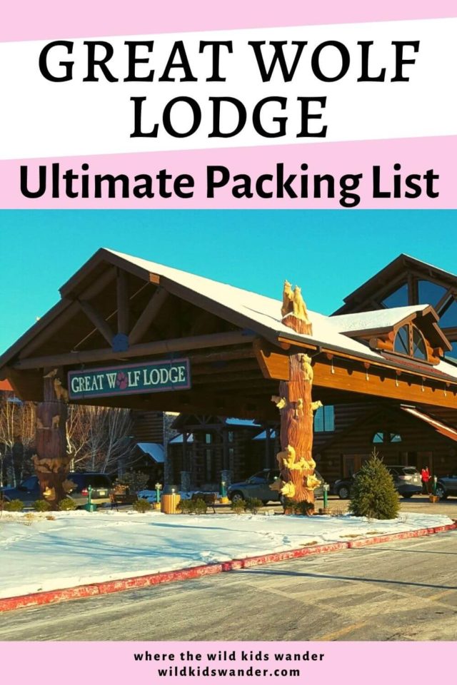 Packing List For Great Wolf Lodge - Where the Wild Kids Wander