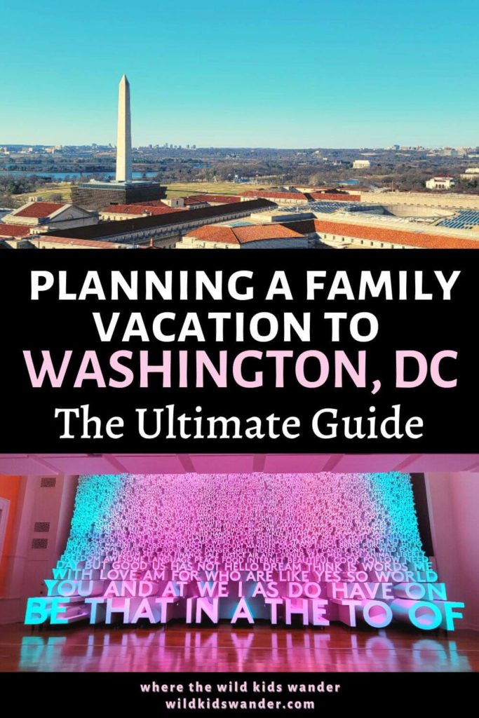 Everything you need to know about planning a family vacation to Washington DC including 2-day, 3-day, and 5-day itineraries
