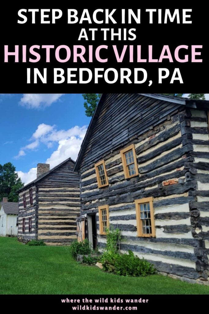 Visiting Old Bedford Village is a fun and popular activity in Bedford County, Pennsylvania