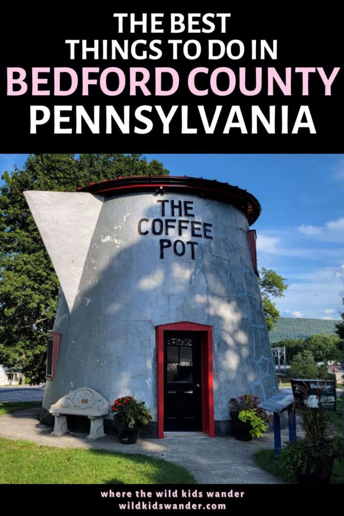 There are plenty of fun and interesting things to do in Bedford County PA, including visiting a giant coffee pot!