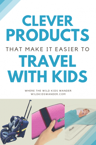 Traveling with kids gets easier with these eight clever kids travel products - Where the Wild Kids Wander - #travelwithkids #travelproducts