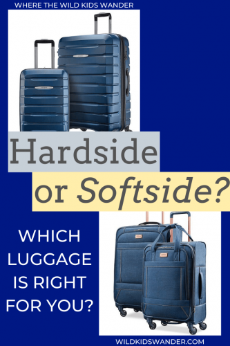 The pros and cons of hardside vs softside luggage! Which kind of suitcase is best for the way your travel? Read to find out! - Where the Wild Kids Wander - Best Suitcase| Best Luggage Type | Travel Products|